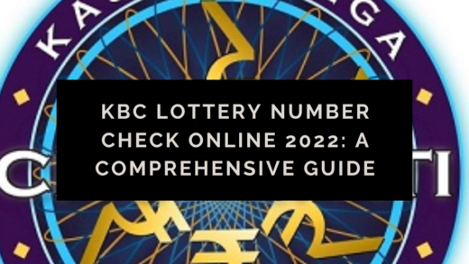 KBC Lottery Number Check Online 2022: A Comprehensive Guide